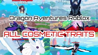 Showcase all the 21 cosmetic traits in Dragon Adventures Roblox [upl. by Courtland]