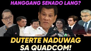 DUTERTE NATAKOT HUMARAP SA QUADCOM DAHIL WALANG KAKAMPI [upl. by Ahsirek]