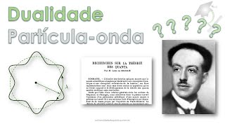 Episódio 10  Como uma onda  Hipótese de De Broglie e a dualidade ondapartícula [upl. by Salisbarry]