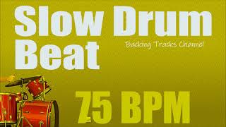 Slow Drum Beat  75 bpm [upl. by Boone]