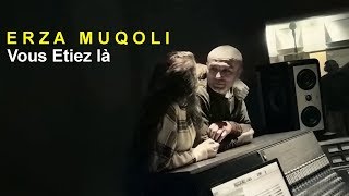 Erza Muqoli  Vous étiez là Video Clip Edit [upl. by Ydderf779]