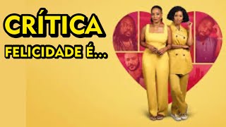 🎬 FELICIDADE É…  Crítica do Filme de Comédia Romântica da Netflix [upl. by Hpeosj]