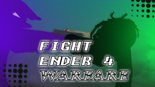 FIGHT ENDER 4 WARFARE [upl. by Tol763]