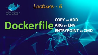 DevOps  Docker  Dockerfile  COPY vs ADD  ARG vs ENV  ENTRYPOINT vs CMD  30Jan2022 [upl. by Anival]