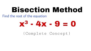 3 Bisection Method  Problem1  Complete Concept [upl. by Yarazed]