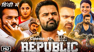 Republic  New Hindi Dubbed Full Movie  Sai Dharam Tej amp Jagapathi Babu New Hindi Dubbed Movie 2024 [upl. by Manvell]