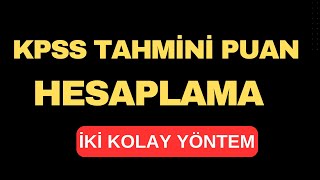 KPSS TAHMİNİ PUAN HESAPLAMA KAÇ NETE KAÇ PUAN GELEBİLİR  EN YAKIN PUANI TAHMİN ETME [upl. by Nicolis]