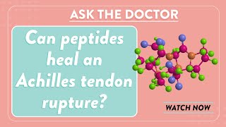 Ask the Doctor Can peptides heal an Achilles tendon rupture [upl. by Thynne]