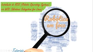 Tutorial Instalação do ROS Robot Operating System via WSL Windows Subsystem for Linux [upl. by Teplica678]