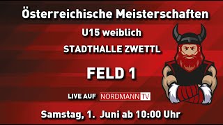 Österreichische Meisterschaften U15 weiblich STADTHALLE ZWETTL Samstag 01 Juni 2024  FELD 1 [upl. by Aerdnaed912]