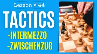 Chess Lesson  44 Zwischenzug  Learn amp Master Inbetween Moves  Intermezzo  Intermediate Moves [upl. by Litsyrk798]