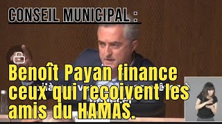 BENOIT PAYAN FINANCE CEUX QUI REÇOIVENT LES AMIS DU HAMAS  Conseil Municipal 181024 [upl. by Searby]