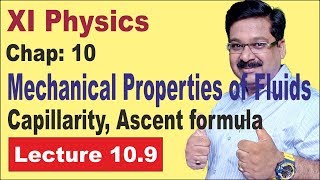 NCERT XI Physics Chap109  Capillarity  Ascent formula  Mechanical Properties of fluids [upl. by Dadirac815]