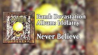 Devastation  Never Believe Idolatry HQ [upl. by Dnalevets]