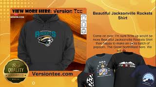 Beautiful Jacksonville Rockets Shirt [upl. by Enutrof]