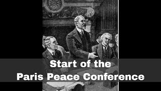 18th January 1919 The Paris Peace Conference begins [upl. by Nikos]