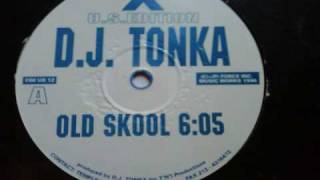 DJ Tonka  Old Skool [upl. by Fridlund]