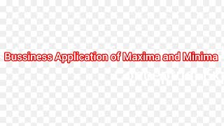 Business Application of Maxima and Minima CMA FINALSCM [upl. by Caril]