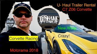 Transporting my C7 Z06 Corvette to InShane Designs on a U Haul Trailer for Motorama 2018 [upl. by Crofton463]