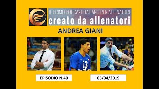 Episodio 40 Andrea Giani 05042019 [upl. by Ardnuhsed]