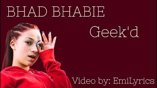 BHAD BHABIE  Geekd Lyrics  Emilyrics [upl. by Irrac]