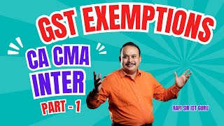 GST EXEMPTIONS I PART  1 I ca cma cs exemptions [upl. by Saalocin949]