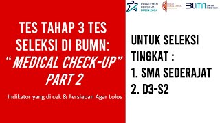 Medical Check Up Tahap 3 Tes Seleksi di BUMN Part 2 [upl. by Lisetta]