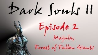 Dark Souls II  Walkthrough 2  Majula Forest of Fallen Giants [upl. by Isabel]