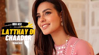 Latthay Di Chaadar  Iqra Aziz  Grehan Band Without dialogues [upl. by Juline]