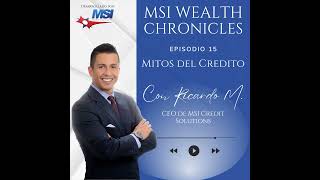 Mitos del Credito  MSI Wealth Chronicles Ep 15 [upl. by Elwira640]