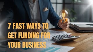 7 Ways To Secure Funding For A New Business  How To Get Business Funding [upl. by Thorley]