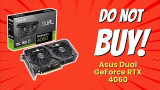 DONT BUY ASUS Dual GeForce RTX 4060 BEFORE WATCHING THIS VIDEO 9 Reasons [upl. by Phionna541]