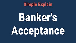 What Is a Bankers Acceptance BA [upl. by Anoyek]