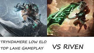 TRYNDAMERE LOW ELO TOP LANE GAMEPLAYvs RivenThe struggle after the laning phase [upl. by Derina984]