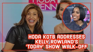 Hoda Kotb addresses Kelly Rowland’s ‘Today’ show walkoff [upl. by Edythe]