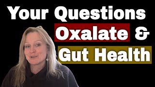 Answering Your Questions Oxalate in Food amp My Ongoing Gut Issues [upl. by Lebna42]