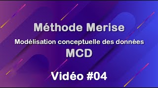 Merise 04  MCD  Modélisation conceptuelle des données [upl. by Nutsud]