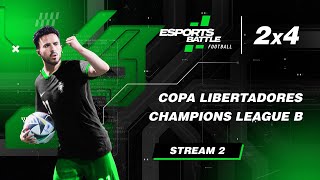 20241203  Copa Libertadores and Champions League B EFootball ESportsBattle Stream 2 [upl. by Yruj]