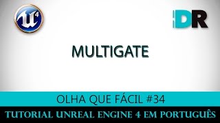 Unreal Engine 4 em Português  Multigate  Olha Que Fácil 34 [upl. by Lahcar]