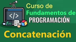 Fundamentos de Programación  CONCATENACION PRIMER PROGRAMA  video 18 [upl. by Tloh]