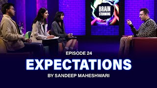 24 Brainstorming on EXPECTATIONS with Sandeep Maheshwari [upl. by Tinya]