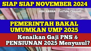 PEMERINTAH BAKAL UMUMKAN UMP 2025 Bulan Depan Kenaikan Gaji PNS amp PENSIUNAN 2025 Menyusul [upl. by Feenah]