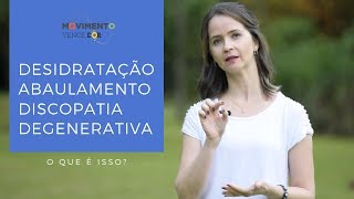 O que é Desidratação Abaulamento e Discopatia Degenerativa Série Hérnia de Disco [upl. by Depoliti]