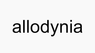 How to pronounce allodynia [upl. by Rochell]