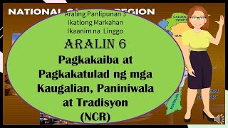 AP 3 Yunit III Aralin 6 Pagkakatulad at Pagkakaiba ng mga Kaugalian Paniniwala at Tradisyon NCR [upl. by Guillermo]