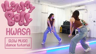 화사 HWASA  I Love My Body Dance Tutorial  SLOW MUSIC  Mirrored [upl. by Mccandless]