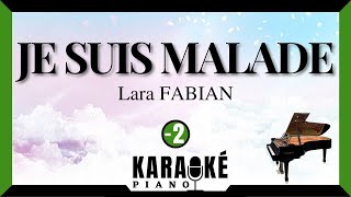 Je suis malade  Lara FABIAN Karaoké Piano Français  Lower Key karaoke [upl. by Izaak]