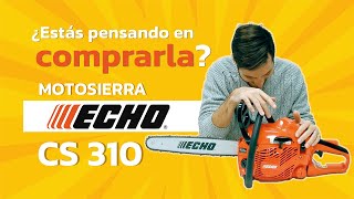 Motosierra ECHO CS 310 ¿Barata pequeña y ligera Opinión sin filtros [upl. by Rebliw]