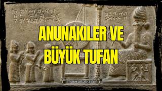 Anunakiler ve Büyük Tufan İnsanlığın Kayıp Tarihi  Antik Sırlar Açığa Çıkıyor [upl. by Nevad281]