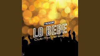 Lo Bebe Club Mix Version [upl. by Kozloski636]